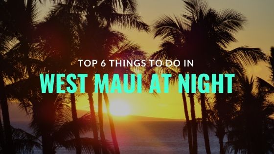 things to do in maui at night